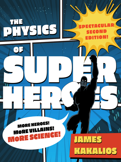 Title details for The Physics of Superheroes by James Kakalios - Available